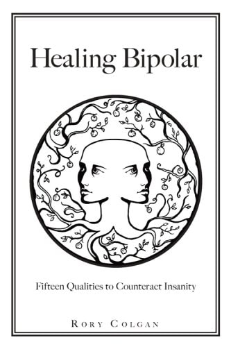 Healing Bipolar 15 Qualities to Counteract Insanity