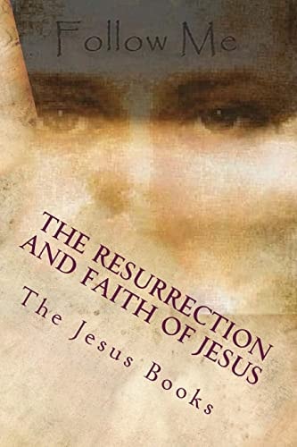 The Resurrection and Faith of Jesus The Future of the World