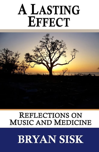A Lasting Effect Reflections on Music and Medicine