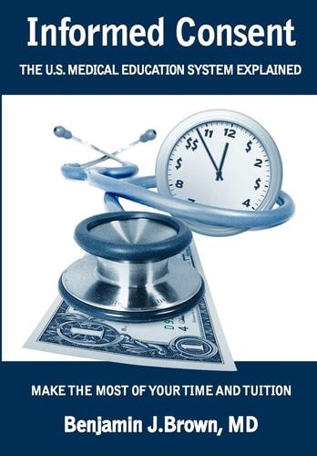 Informed Consent The U. S. Medical Education System Explained