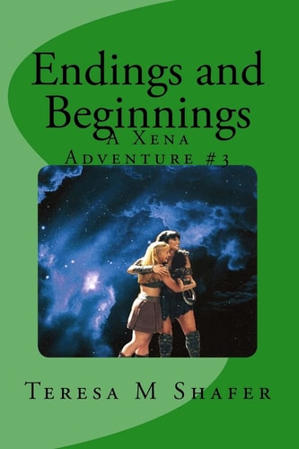 Endings and Beginnings Xena and Gabrielle, Outside the Box Book Three