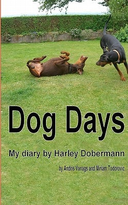 Dog Days Harley Dobermann's Diary