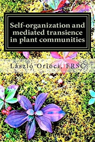 Self-organization and Mediated Transience in Plant Communities What are the Rules?