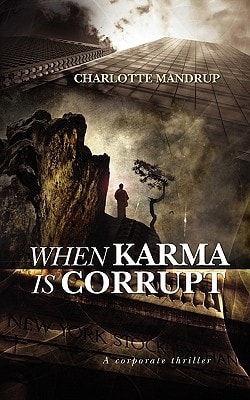 When Karma Is Corrupt A Corporate Thriller