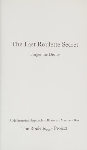 The Last Roulette Secret Forget the Dealer
