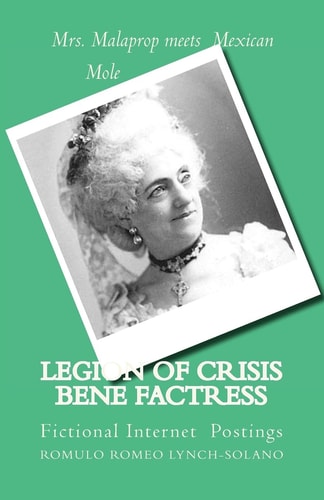 Legion of Crisis Bene Factress Mrs. Malaprop Meets Mexican Mole