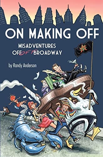 On Making Off Misadventures Off-Off Broadway