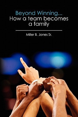 Beyond Winning... How a Team Becomes a Family