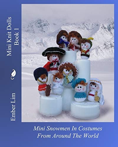 Mini Knit Dolls Book 1 Mini Snowmen In Costumes From Around The World
