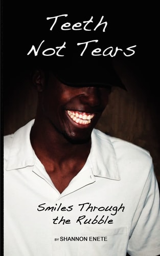 Teeth Not Tears Smiles Seen Through the Rubble