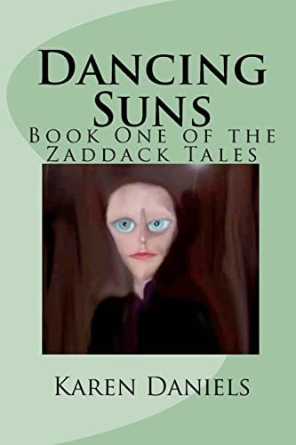 Dancing Suns Book One of the Zaddack Tales