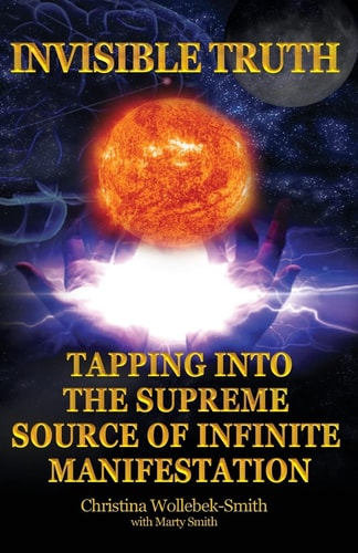 Invisible Truth The Supreme Source of Infinite Manifestation