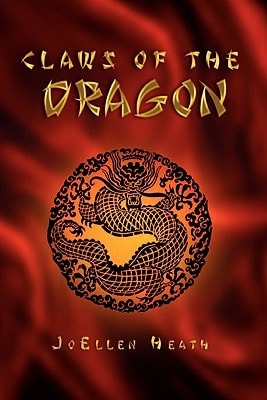 Claws of The Dragon A Riveting Tale by Author JoEllen Heath