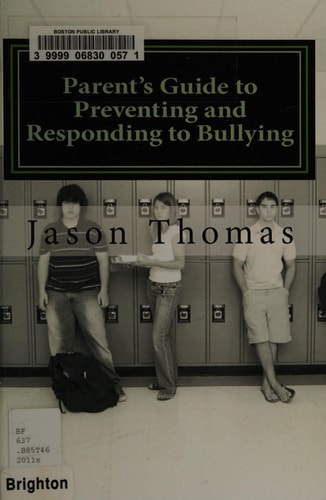 Parent's Guide to Preventing and Responding to Bullying Presented by School Bullying Council