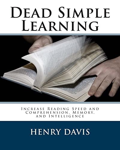 Dead Simple Learning Increase Reading Speed and Comprehension, Memory, and Intelligence