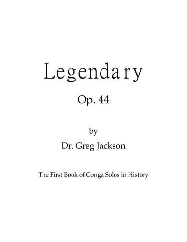 Legendary Op. 44 The First Book of Conga Solos Ever Published