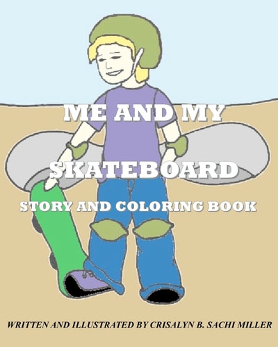 Me And My Skateboard Story and Coloring Book