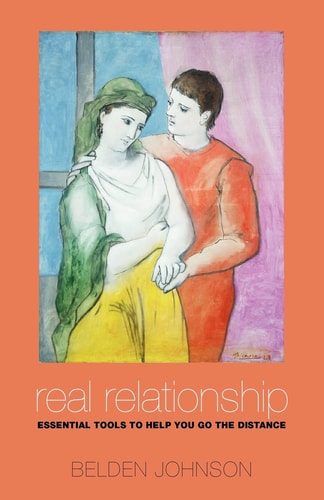 Real Relationship Essential Tools to Help You Go the Distance
