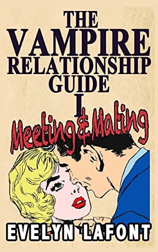 The Vampire Relationship Guide, Volume 1 Meeting and Mating