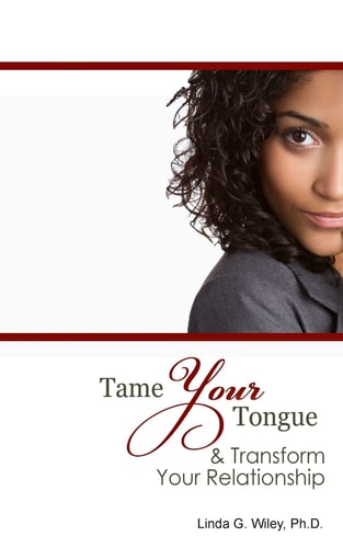 Tame Your Tongue & Transform Your Relationship