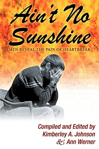 Ain't No Sunshine Men Reveal the Pain of Heartbreak