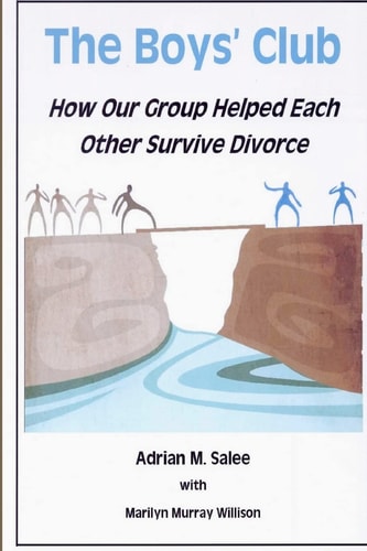 The Boys' Club How Our Group Helped Each Other Survive Divorce