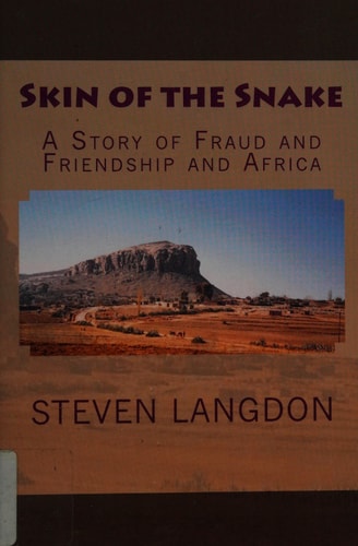 Skin of the Snake A Story of Fraud and Friendship and Africa