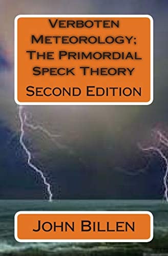 Verboten Meteorology; The Primordial Speck Theory Second Edition