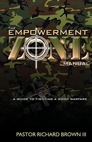 The Empowerment Zone Manual A Guide To Fighting A Good Warfare