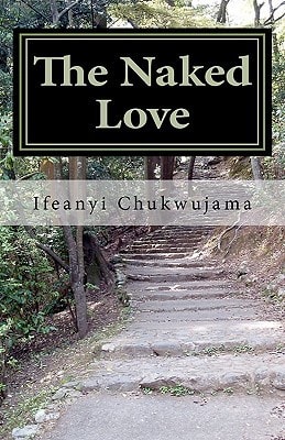 The Naked Love The Naked Love - Literature Edition