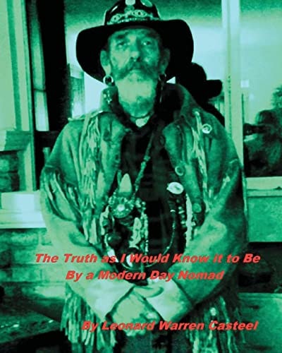 The Truth as I Would Know It to Be By a Modern Day Nomad