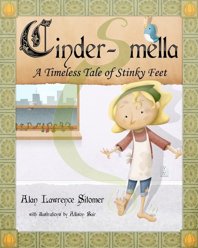 Cinder-Smella A Timeless Tale of Stinky Feet
