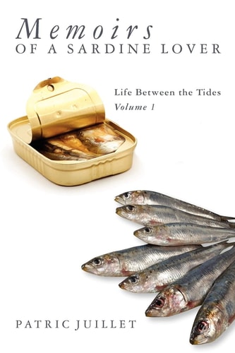 Memoirs of a Sardine Lover Life Between the Tides Trilogy