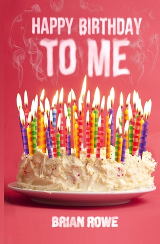 Happy Birthday to Me