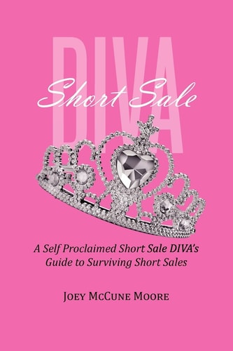 Short Sale DIVA A Self Proclaimed Short Sale DIVA's Guide to Surviving Short Sales