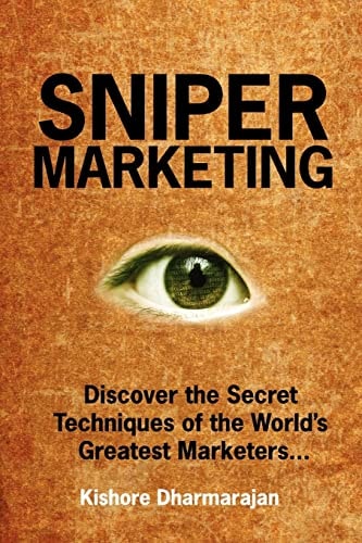 Sniper Marketing Discover the Secret Techniques of the World's Greatest Marketers...