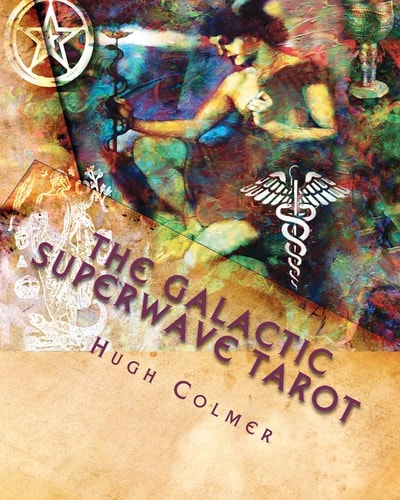 The Galactic Superwave Tarot Escape from the Matrix for a Spiritual Awakening