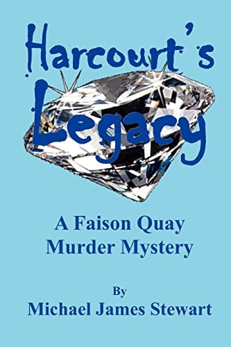 Harcourt's Legacy A Faison Quay Murder Mystery