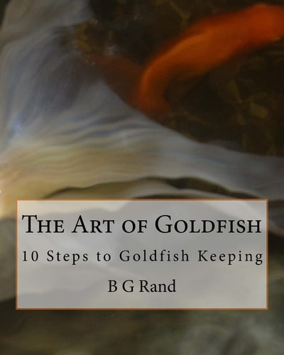 The Art of Goldfish 10 Steps to Goldfish Keeping