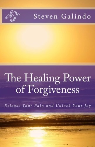 The Healing Power of Forgiveness Release Your Pain and Unlock Your Joy