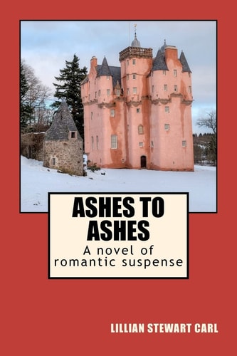 Ashes to Ashes A Novel of Romantic Suspense