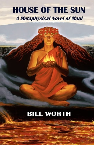 House of the Sun A Metaphysical Novel of Maui