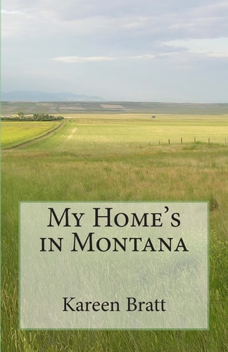 My Home's in Montana A Place and a Way of Life