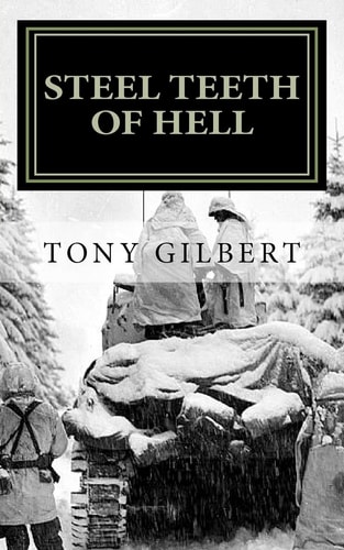Steel Teeth of Hell Chronicle of a WWII Tank Crew