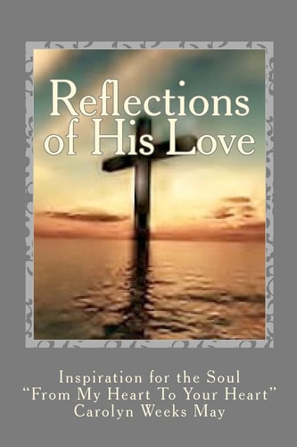 Reflections of His Love Inspiration for the Soul