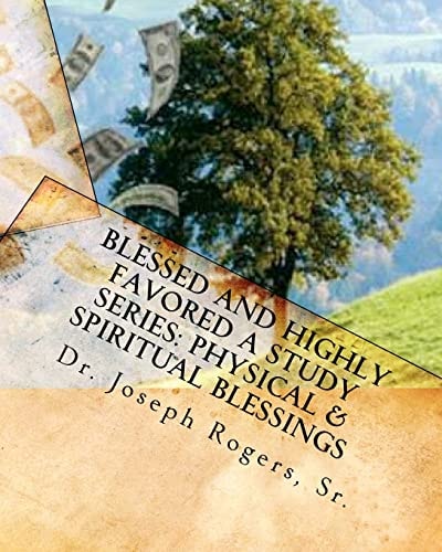 Blessed and Highly Favored A Study Series (Physical and Spiritual Blessings) - God's Blessing Plan