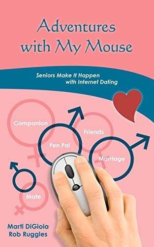 Adventures with My Mouse Seniors Make It Happen with Internet Dating