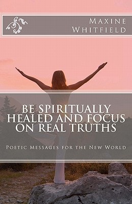 Be Spiritually Healed and Focus on Real Truths