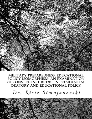 Military Preparedness, Educational Policy Isomorphism An Examination of Convergence Between Presidential Oratory and Educational Policy