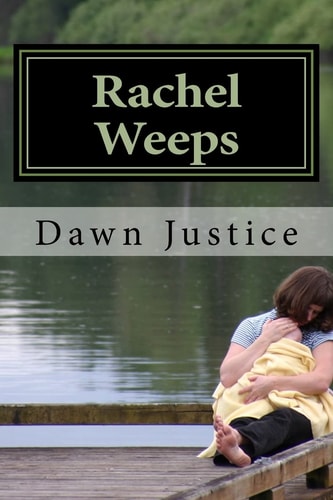 Rachel Weeps Weeping Endureth for a Night, But Joy Comes in the Morning